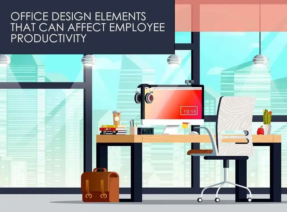 Office Design Elements That Can Affect Employee Productivity