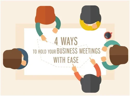 4 Ways to Hold Your Business Meetings with Ease