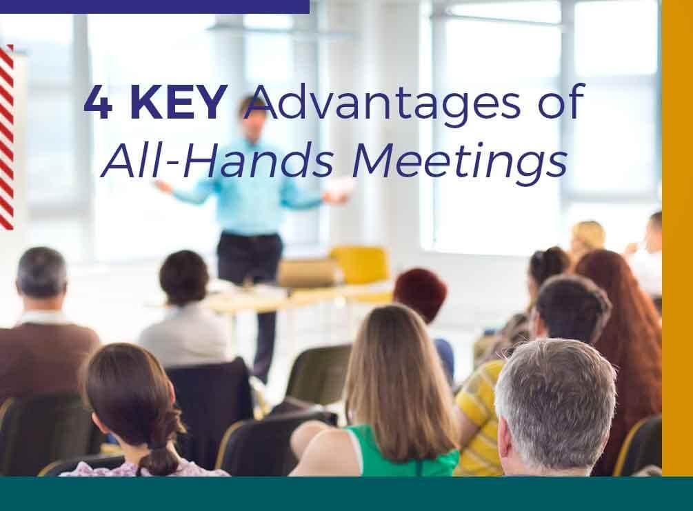4 Key Advantages of All-Hands Meetings All-Hands Meetings