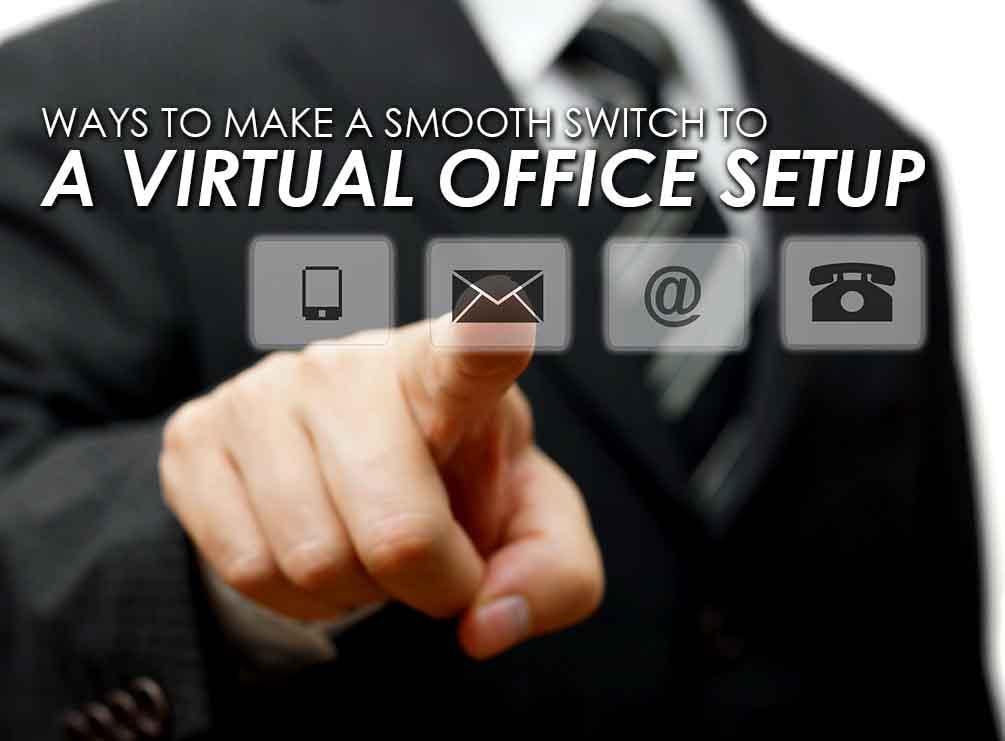 4 Ways to Make a Smooth Switch to a Virtual Office Setup