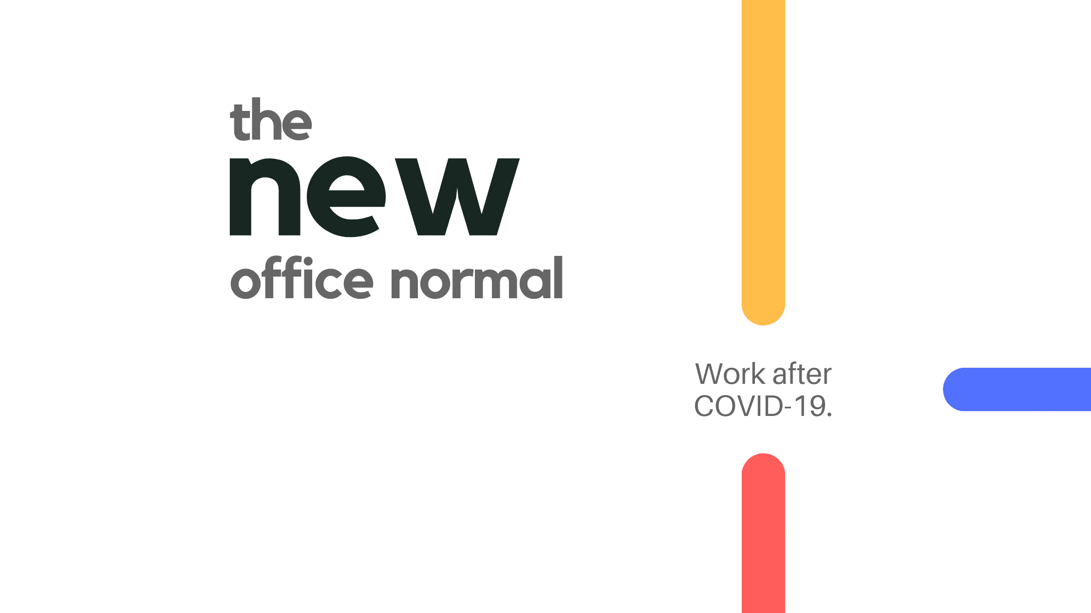 Work after COVID-19: A New Office Normal