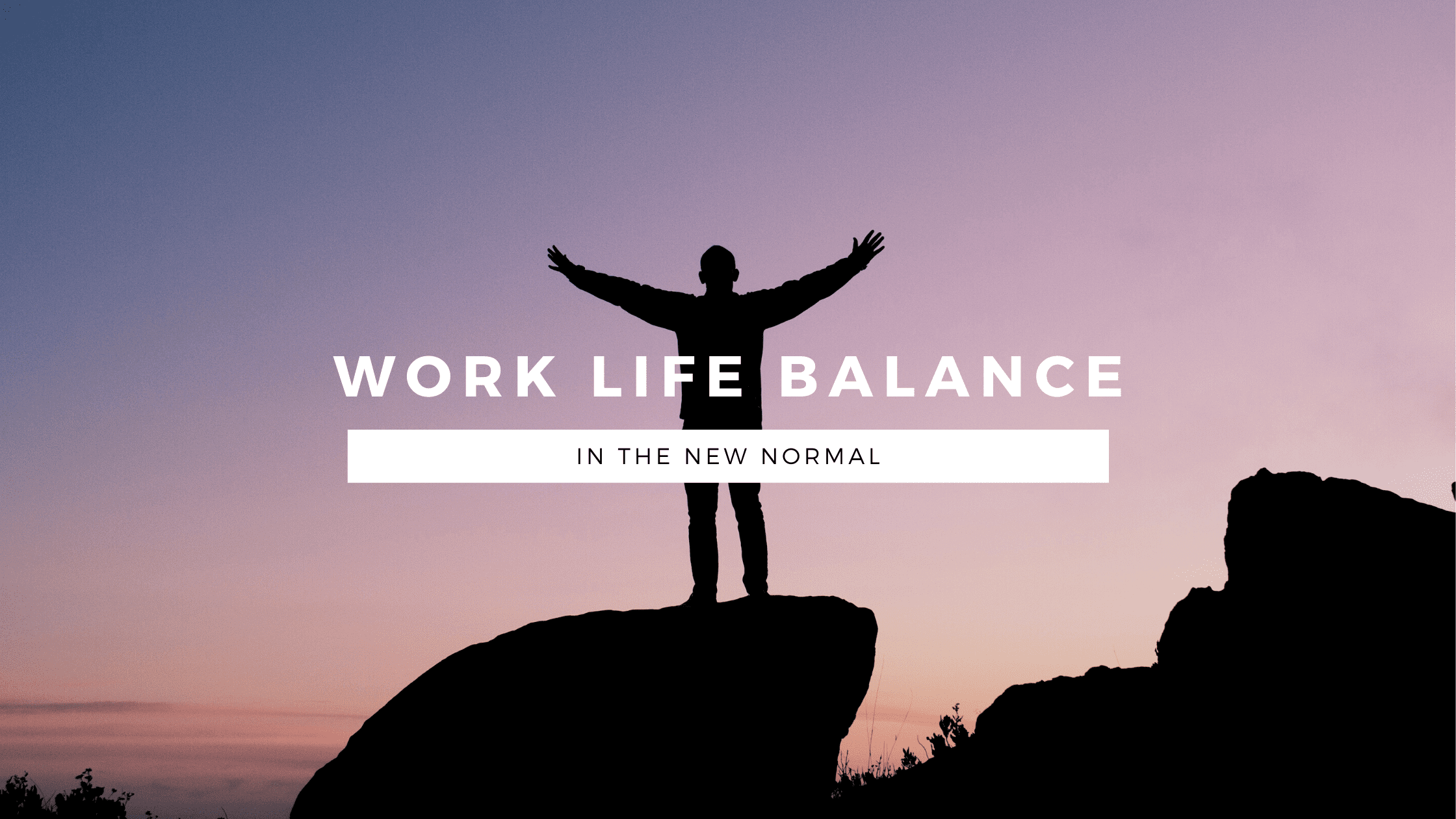 How to Achieve Work-Life Balance in the New Normal