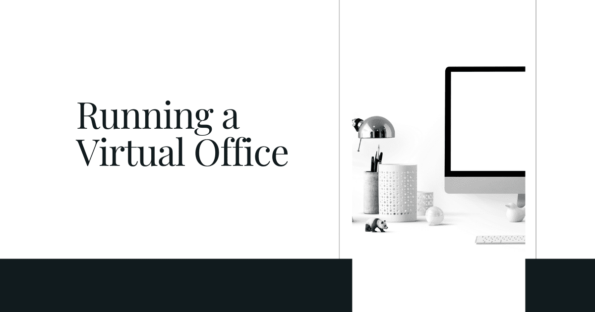Five Tips for Running a Virtual Office in 2021