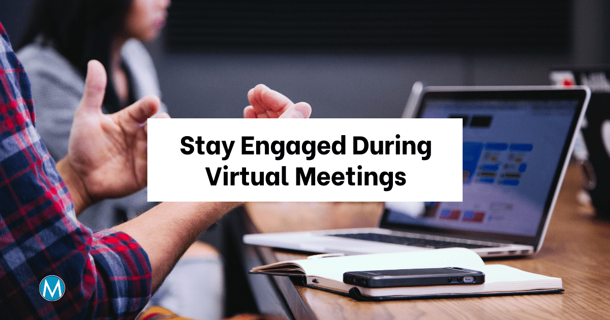 How to Stay Engaged During Virtual Office Meetings