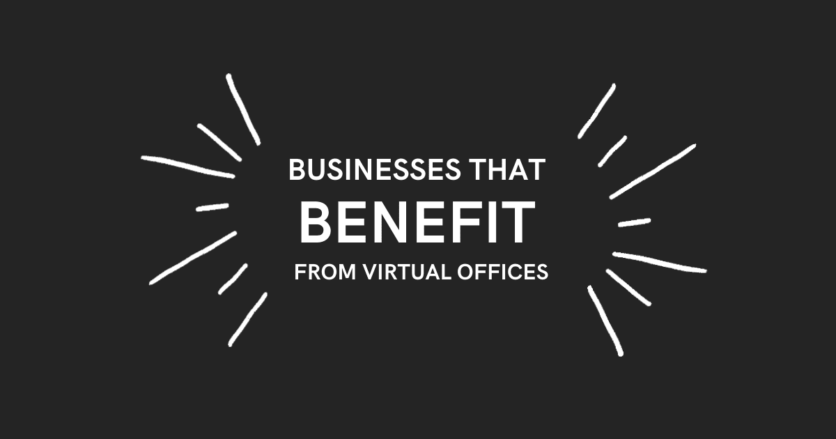 Five Businesses That Can Benefit from a Virtual Office