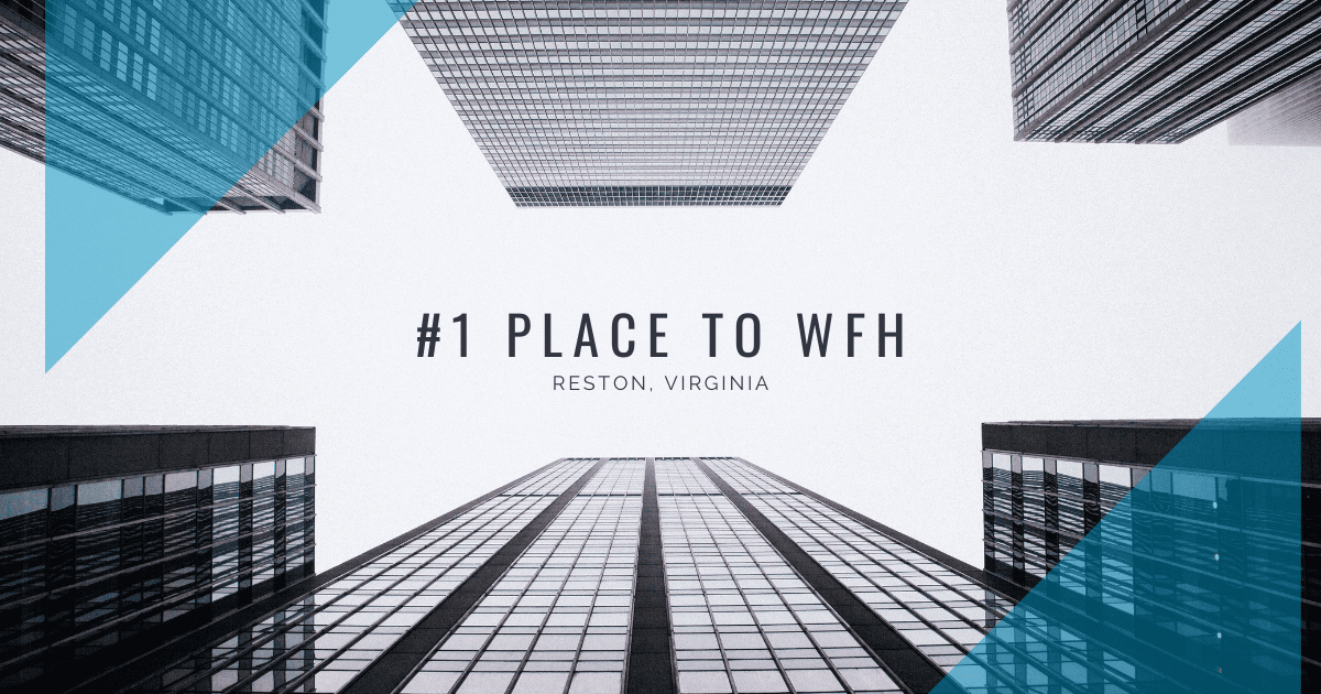 Reston, VA is the #1 Place to Work from Home