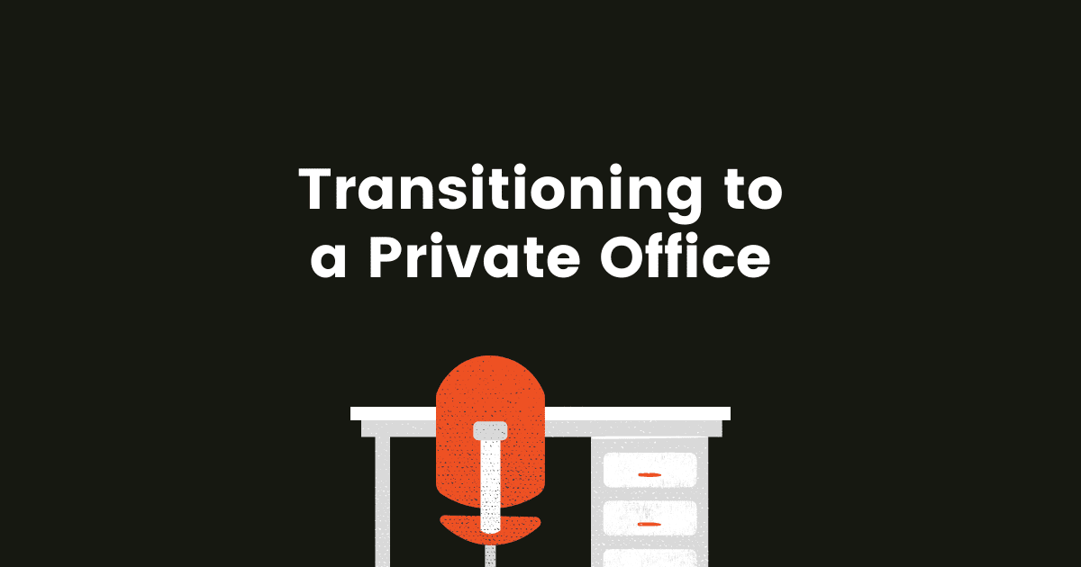 How to Successfully Transition to a Private Office